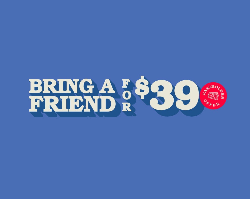 Bring a Friend for $39